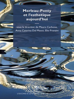 cover image of Merleau-Ponty et l'esthétique aujourd'hui / Merleau-Ponty e l'estetica oggi